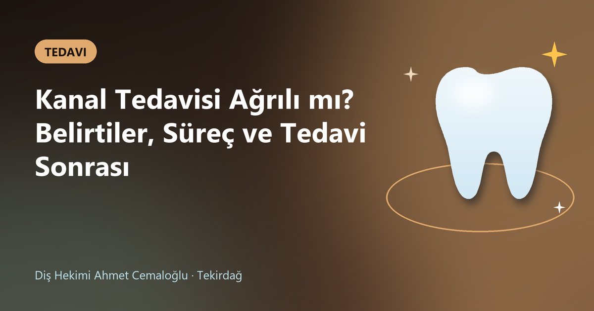 Kanal Tedavisi Ağrılı mı? Belirtiler, Süreç ve Tedavi Sonrası – Dt. Ahmet Cemaloğlu blog kapak görseli